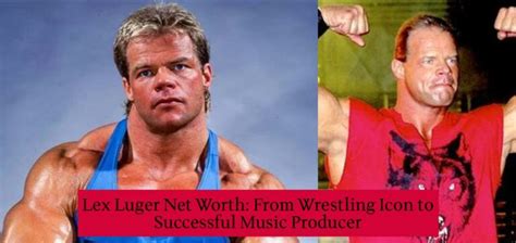 lex luger producer net worth.